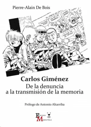 CARLOS GIMENEZ. DE LA DENUNCIA A LA TRANSMISION DE LA MEMORIA