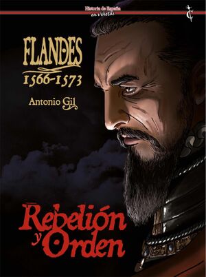 FLANDES 1566 - 1573. REBELION Y ORDEN