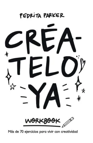 CRÉATELO YA - WORKBOOK CRÉATELO YA - WORKBOOK