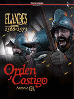 FLANDES 1566 - 1573. ORDEN Y CASTIGO