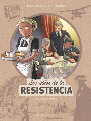 LOS NIÑOS DE LA RESISTENCIA #09. LOS DÍAS FELICES