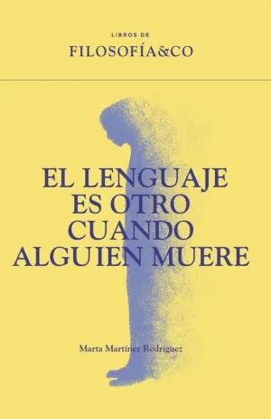 EL LENGUAJE ES OTRO CUANDO ALGUIEN MUERE