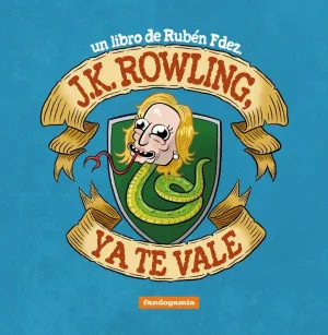 J. K. ROWLING, YA TE VALE