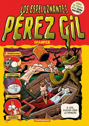 LOS ESPELUZNANTES PÉREZ GIL LOS ESPELUZNANTES PÉREZ GIL