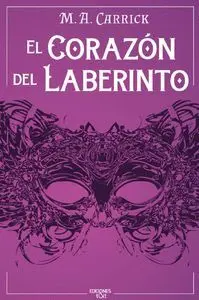 EL CORAZÓN DEL LABERINTO EL CORAZÓN DEL LABERINTO