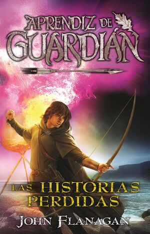 APRENDIZ DE GUARDIAN #11. LAS HISTORIAS PERDIDAS