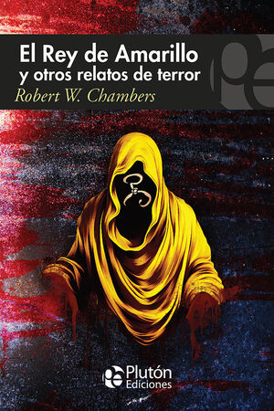 EL REY DE AMARILLO Y OTROS RELATOS DE TERROR