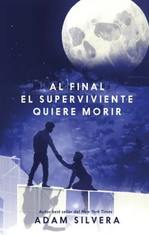 AL FINAL EL SUPERVIVIENTE QUIERE MORIR AL FINAL EL SUPERVIVIENTE QUIERE MORIR