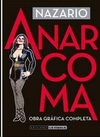 ANARCOMA. OBRA GRÁFICA COMPLETA (4ª EDICIÓN)