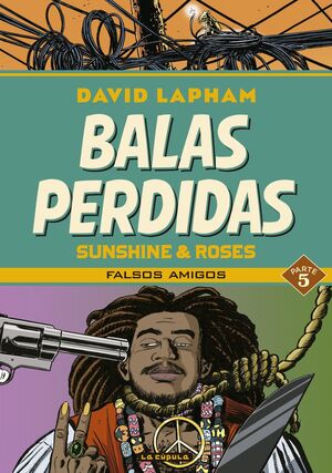 BALAS PERDIDAS: SUNSHINE & ROSES #05: FALSOS AMIGOS