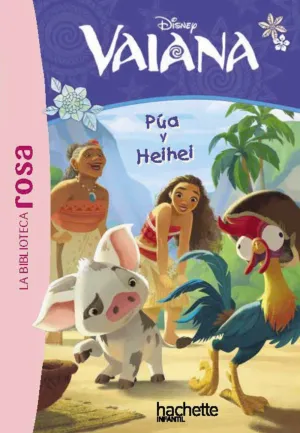 LA BIBLIOTECA ROSA. VAIANA #01. PUA Y HEIHEI