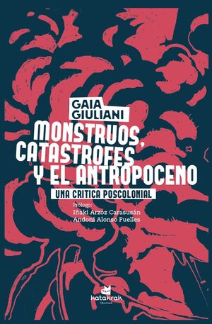 MONSTRUOS, CATÁSTROFES Y ANTROPOCENO