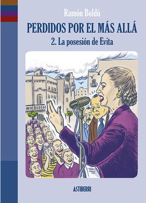 PERDIDOS POR EL MÁS ALLÁ #02. LA POSESIÓN DE EVITA