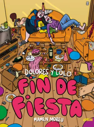 DOLORES Y LOLO #04. FIN DE FIESTA