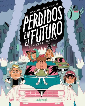 PERDIDOS EN EL FUTURO #03. SALVAR EL PLANETA