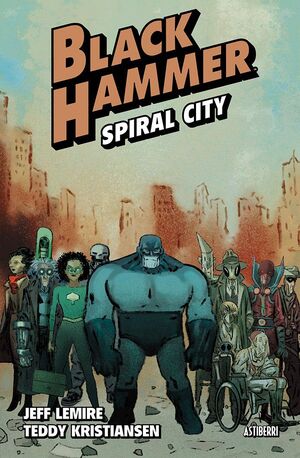 BLACK HAMMER #09. SPIRAL CITY