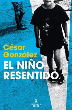 EL NIÑO RESENTIDO EL NIÑO RESENTIDO