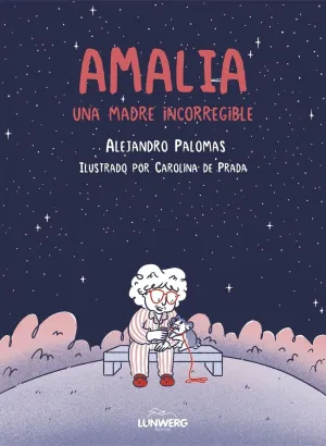 AMALIA. UNA MADRE INCORREGIBLE