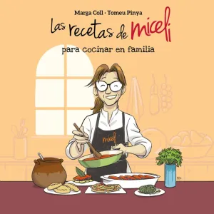 LAS RECETAS DE MICELI PARA COCINAR EN FAMILIA