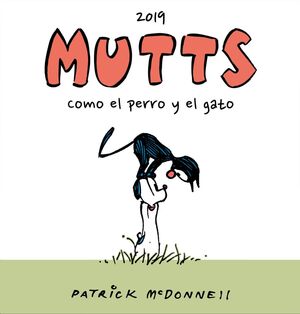 MUTTS 2019 - COMO EL PERRO Y EL GATO