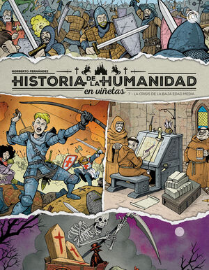 HISTORIA DE LA HUMANIDAD EN VIÑETAS V7. LA CRISIS DE LA BAJA EDAD MEDIA VOL. 7