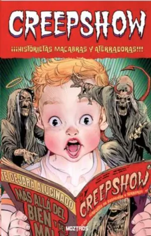 CREEPSHOW ¡HISTORIETAS MACABRAS Y ATERRADORAS!