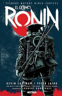 TEENAGE MUTANT NINJA TURTLES : EL ÚLTIMO RONIN