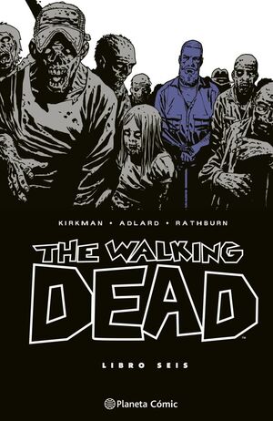 THE WALKING DEAD. LOS MUERTOS VIVENTES #06