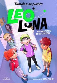 UN MARCIANO EN EL COLEGIO (LEO LUNA 1)