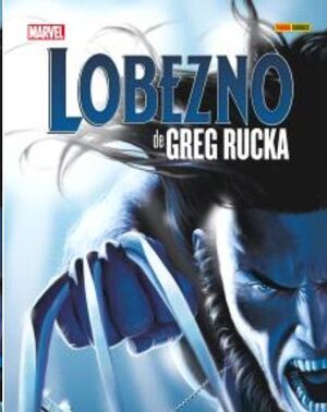 LOBEZNO DE GREG RUCKA: LA COLECCION COMPLETA