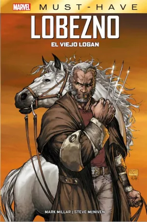 MARVEL MUST-HAVE #04. LOBEZNO: EL VIEJO LOGAN