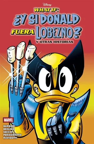 WHAT IF: ¿Y SI DONALD FURA LOBEZNO? Y OTRAS HISTORIAS