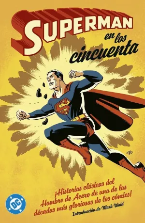 ARCHIVOS DC #01. SUPERMAN EN LOS AÑOS CINCUENTA