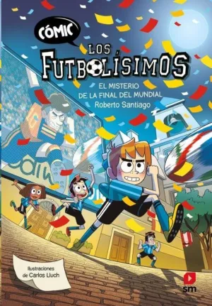 CÓMIC LOS FUTBOLÍSIMOS 4: EL MISTERIO DE LA FINAL DEL MUNDIAL