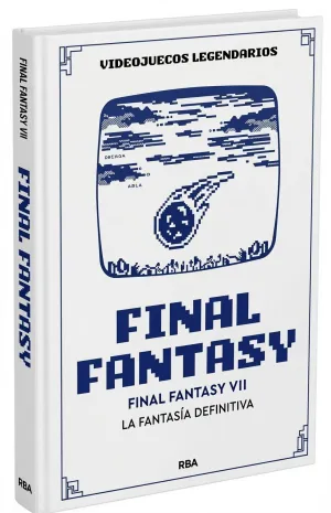 VIDEOJUEGOS LEGENDARIOS #15. FINAL FANTASY VII. LA FANTASÍA DEFINITIVA