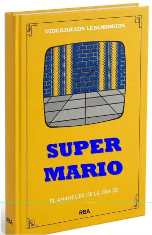 VIDEOJUEGOS LEGENDARIOS #17. SUPER MARIO 64. EL AMANECER DE LA ERA 3D