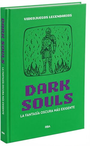 VIDEOJUEGOS LEGENDARIOS #18. DARK SOULS. LA FANTASÍA OSCURA MÁS EXIGENTE