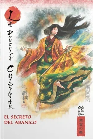 MITOS Y LEYENDAS DE JAPON #45. LA DONCELLA CHIPIYAK. EL SECRETO DEL ABANICO