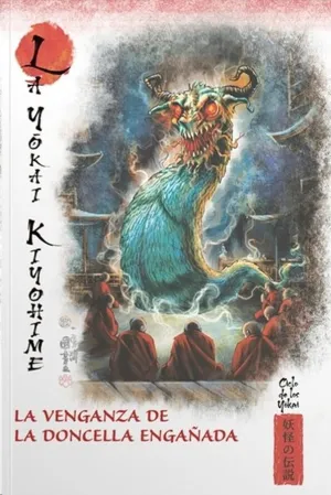 MITOS Y LEYENDAS DE JAPON #46. LA YOKAI KIYOHIME. LA VENGANZA DE LA DONCELLA ENGAÑADA