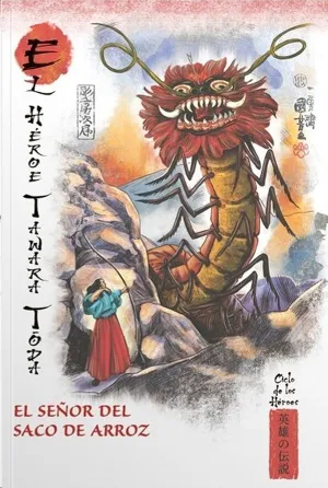 MITOS Y LEYENDAS DE JAPON #48. EL HEROE TAWARA TODA. EL SEÑOR DEL SACO DE ARROZ