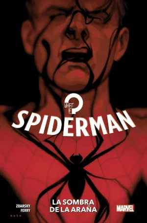 WHAT IF? SPIDERMAN. LA SOMBRA DE LA ARAÑA
