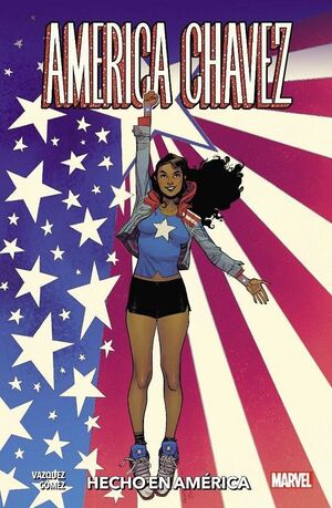 AMERICA CHAVEZ: HECHO EN AMÉRICA