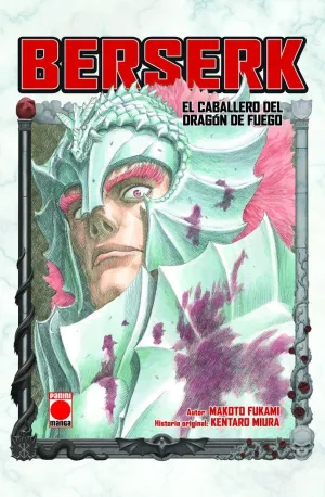 BERSERK. EL CABALLERO DEL DRAGÓN DE FUEGO (NOVELA) BERSERK. EL CABALLERO DEL DRAGÓN DE FUEGO (NOVELA)