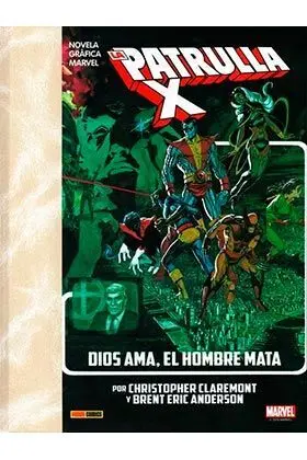 LA IMPOSIBLE PATRULLA-X: DIOS AMA, EL HOMBRE MATA (NUEVA EDICION)