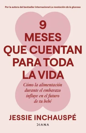 9 MESES QUE CUENTAN PARA TODA LA VIDA