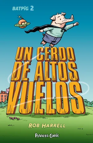 BATPIG #02. UN CERDO DE ALTOS VUELOS