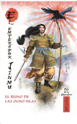 MITOS Y LEYENDAS DE JAPÓN #06. EL EMPERADOR JINMU. EL REINO DE LAS OCHO ISLAS