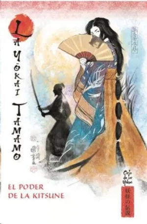 MITOS Y LEYENDAS DE JAPÓN #08. LA GOKAI TAMAMO. EL PODER DE LA KITSUNE