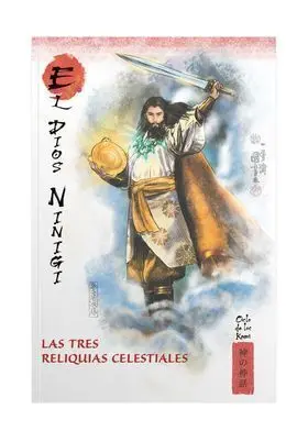 MITOS Y LEYENDAS DE JAPÓN #16. EL DIOS NINIGI. LAS TRES RELIQUIAS CELESTIALES