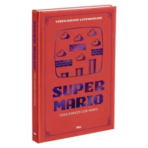 VIDEOJUEGOS LEGENDARIOS #01. SUPER MARIO. TODO EMPEZÓ CON MARIO